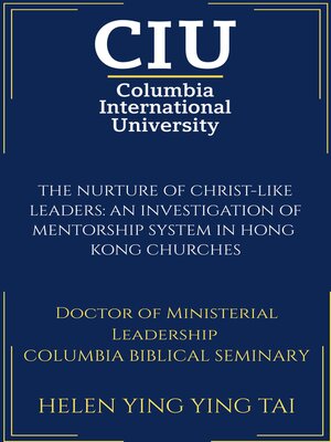 cover image of The Nurture of Christ-Like Leaders: An Investigation of Mentorship System in Hong  Kong Churches